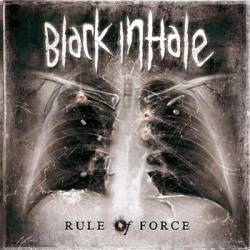 Black Inhale : Rule of Force Black Inhale : Rule of Force